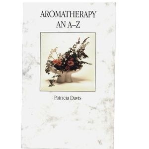 Aromatherapy An A-Z Book By Patricia Davis